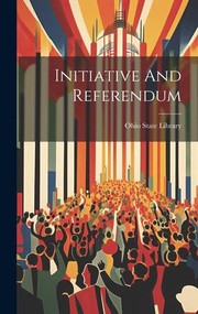 Initiative and Referendum by Ohio State Library