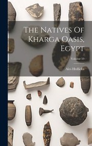 Cover of: Natives of Kharga Oasis, Egypt; Volume 59