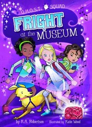 Cover of: Fright at the Museum by K. A Robertson, Katie Wood