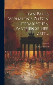 Cover of: Jean Pauls Verhältnis Zu Den Literarischen Parteien Seiner Zeit ...