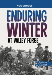 Cover of: Enduring Winter at Valley Forge: A History Seeking Adventure