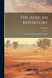 Cover of: African Repository; Volume 36 by American Colonization Society