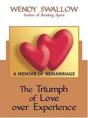 Cover of: The Triumph of Love Over Experience: A Memoir of Remarriage
