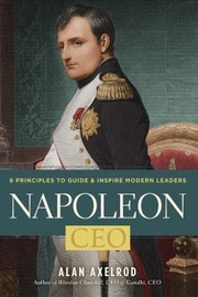 Cover of: Napoleon, Ceo: 6 Principles to Guide and Inspire Modern Leaders