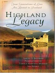 Cover of: Highland Legacy: Finding Audrey/English Tea & Bagpipes/Fresh Highland Heir/Fayre Rose (Inspirational Romance Collection)