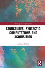 Cover of: Structures, Syntactic Computations and Acquisition by Adriana Belletti