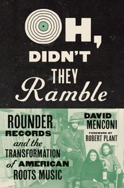 Cover of: Oh, Didn't They Ramble: Rounder Records and the Transformation of American Roots Music