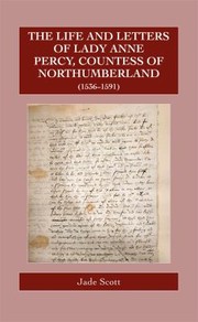 Cover of: Life and Letters of Lady Anne Percy, Countess of Northumberland (1536-1591)