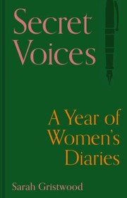 Cover of: Secret Voices: A Year of Women's Diaries