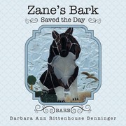 Cover of: Zane's Bark Saved the Day by Barbara Ann Rittenhouse Benninger, Barbara Ann Rittenhouse Benninger