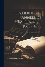 Cover of: Dernières Années de l'Impératrice Joséphine