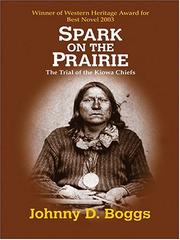 Cover of: Spark on the prairie by Johnny D. Boggs
