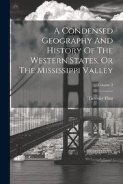 Cover of: Condensed Geography and History of the Western States, or the Mississippi Valley; Volume 2