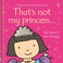 Cover of: That's Not My Princess...