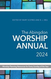 Cover of: Abingdon Worship Annual 2024 by B. J. Beu, Mary Scifres