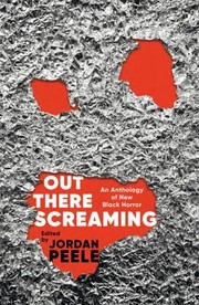 Cover of: Out There Screaming by Jordan Peele, Jordan Peele