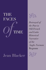 Cover of: Faces of Time: Portrayal of the Past in Old French and Latin Historical Narrative of the Anglo-Norman Regnum