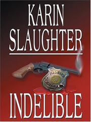 Cover of: Indelible by Karin Slaughter