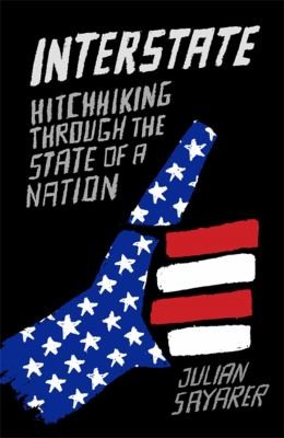 Interstate - Hitch Hiking Through the State of a Nation