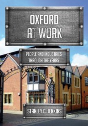 Cover of: Oxford at Work: People and Industries Through the Years