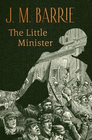 Cover of: Little Minister by J. M. Barrie, J. M. Barrie