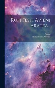 Cover of: Rufi Festi Avieni Aratea... by Rufius Festus Avienus, Rufius Festus Avienus, Aratus (Solensis )