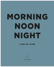 Cover of: Morning, noon, night: a way of living