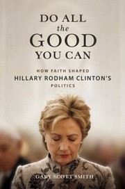 Cover of: Do All the Good You Can by Gary Scott Smith