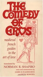 Cover of: The comedy of Eros by translated by Norman R. Shapiro ; notes and commentaries by James B. Wadsworth and Betsy Bowden.