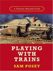 Cover of: Playing With Trains: A Passion Beyond Scale