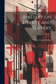 Cover of: Essay on Liberty and Slavery; Volume 2