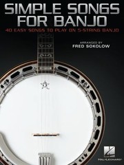 Cover of: Simple Songs for Banjo: 40 Easy Songs to Play on 5-String Banjo Arranged by Fred Sokolow