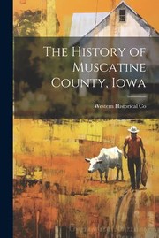 Cover of: History of Muscatine County, Iowa