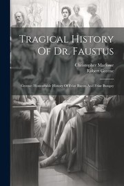 Cover of: Tragical History of Dr. Faustus : Greene: Honourable History of Friar Bacon and Friar Bungay