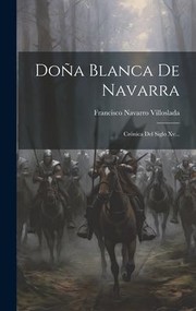 Cover of: Doña Blanca de Navarra: Crónica Del Siglo Xv...