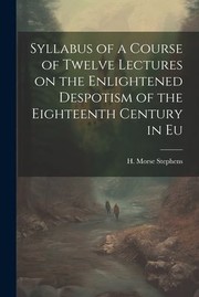 cover of Syllabus of a Course of Twelve Lectures on the Enlightened Despotism of the Eighteenth Century in Eu