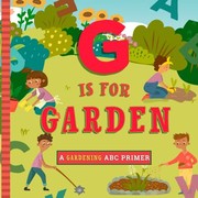 Cover of: G Is for Gardening by Ashley Marie Mireles, Volha Kaliaha, Ashley Marie Mireles, Volha Kaliaha