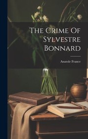 Cover of: Crime of Sylvestre Bonnard