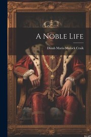 Cover of: Noble Life by Dinah Maria Mulock Craik