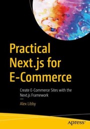 Cover of: Practical Next. js for E-Commerce: Create e-Commerce Sites with the Next. js Framework