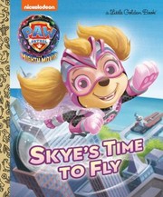 Cover of: Skye's Time to Fly (PAW Patrol: the Mighty Movie)