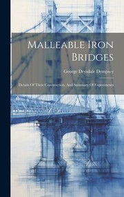 Cover of: Malleable Iron Bridges: Details of Their Construction, and Summary of Experiments