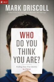 Cover of: Who Do You Think You Are? by Mark Driscoll