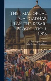 Cover of: Trial of Bal Gangadhar Tilak, the Kesari Prosecution 1908