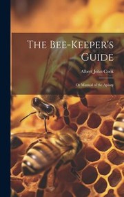 Cover of: Bee-Keeper's Guide by Albert John Cook, Albert John Cook