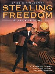 Cover of: Stealing freedom by Elisa Lynn Carbone