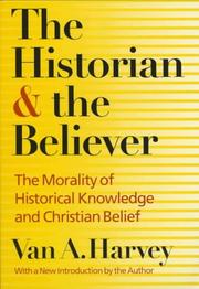 Cover of: historian and the believer | Van Austin Harvey