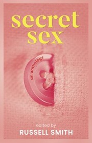 Cover of: Secret Sex: An Anthology