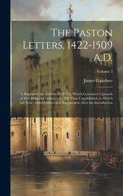 Cover of: Paston Letters, 1422-1509 A. D. by James Gairdner