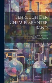 Cover of: Lehrbuch der Chemie, Zehnter Band by Jöns Jakob Berzelius, Olof Gustaf Öngren